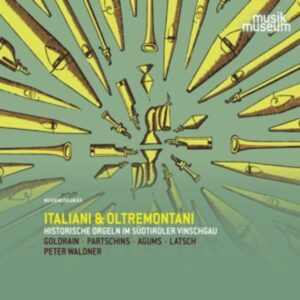 Italiani & Oltremontani - Historische Orgeln