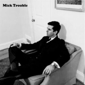 Its Mick Troubles Second LP