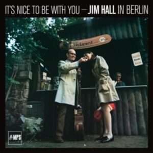 Its Nice To Be With You:Jim Hall In Berlin