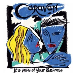 Its None Of Your Business (Ltd 180g Blue Vinyl)