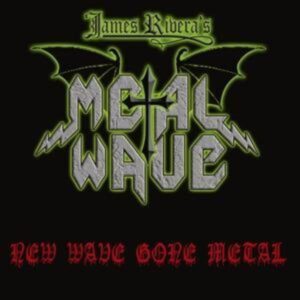 James Rivera's Metal Wave: New Wave Gone Metal (Digipak)