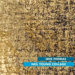 Jens Thomas: Neil Young Collage (Digipak)