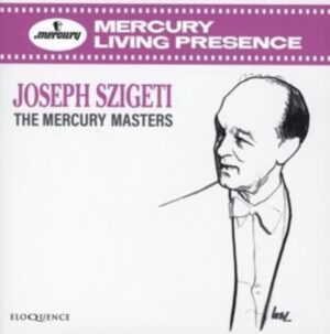 Joseph Szigeti: The Mercury Masters