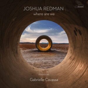 Joshua Redman: where are we