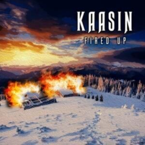 Kaasin: Fired Up