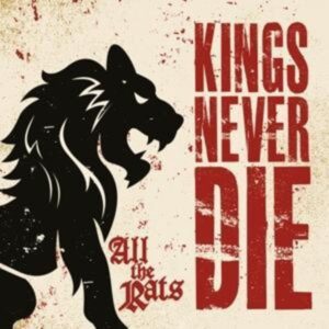 Kings Never Die: All The Rats (CD Digipak)