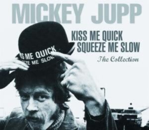 Kiss Me Quick Squeeze Me Slow - The Collection