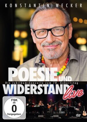 Konstantin Wecker: Poesie und Widerstand live - Die Jubiläumskonzerte zum 70. Geburtstag