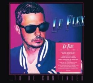 Le Flex: ...To Be Continued (2CD-Digipak)