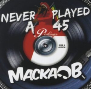 Macka B: Never Played A 45