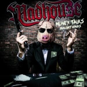 Mädhouse: Money Talks Bullshit Walks (Reissue)