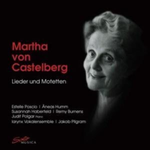 Martha Von Castelberg: Lieder Und Motetten