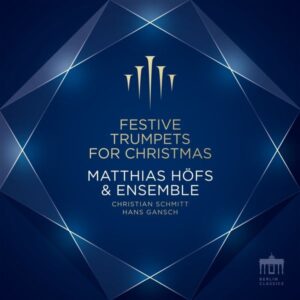 Matthias Höfs & Ensemble - Festive Trumpets for Christmas