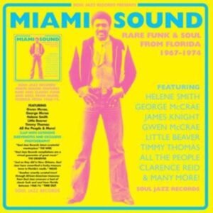 Miami Sound: Rare Funk & Soul 1967-74 (New Edition