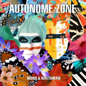 Mono & Nikitaman: Autonome Zone (Digipack)