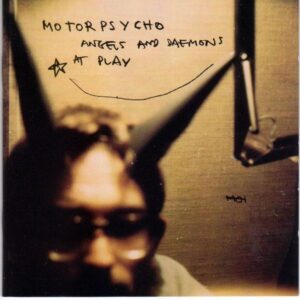 Motorpsycho: Angels And Daemons At Play (Deluxe Edition)