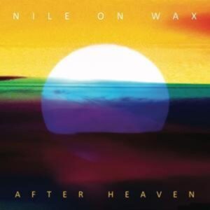 Nile On Wax: After Heaven (Digipak)