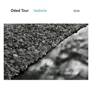 Oded Tzur: Isabela