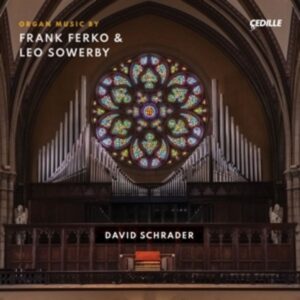 Organ Music by Frank Ferko & Leo Sowerby