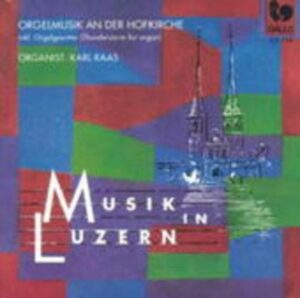 Orgelmusik an der HOfkirche zu Luzern