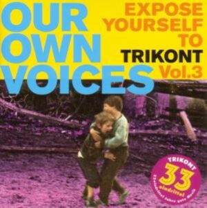 Our Own Voices Vol. 3 - Expose Yourself To Trikont