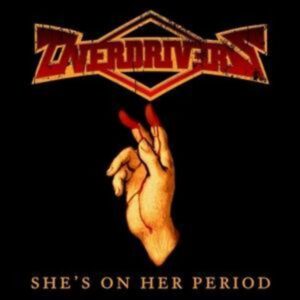 Overdrivers: She's On Her Period (Reissue)