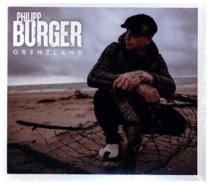 Philipp Burger: Grenzland (Digipak)