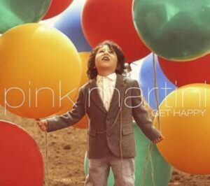 Pink Martini: Get Happy