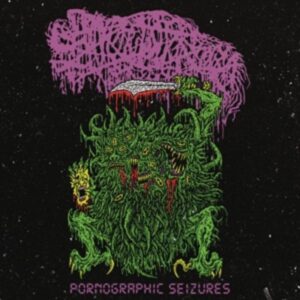 Pornographic Seizures-EP (Re-issue 2021)