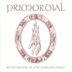 Primordial: Redemption at the Puritans Hand