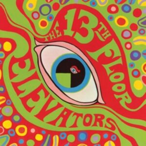 Psychedelic Sounds Of The 13th Floor Elevators