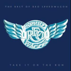 Reo Speedwagon: Take It On The Run: The Best Of REO Speedwag