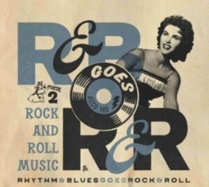 Rhythm & Blues Goes Rock & Roll 2-Rock And Roll