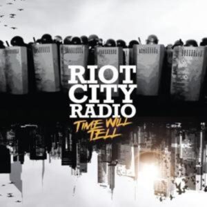 Riot City Radio: Time Will Tell (Digipak)