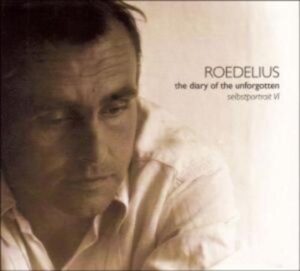 Roedelius: Diary Of The Unforgotten (Selbstportrait VI)