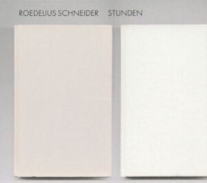 Roedelius Schneider: Stunden