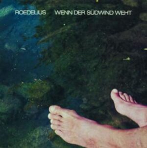 Roedelius: Wenn der Südwind weht