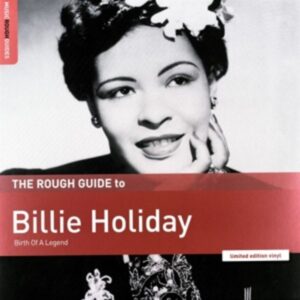 Rough Guide To Billie Holiday (Birth Of A Legend)