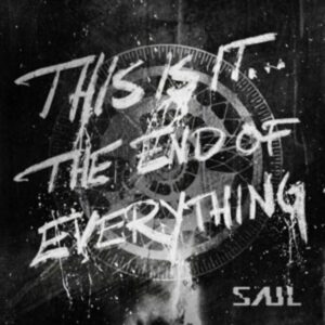 Saul: This Is It...The End Of Everything