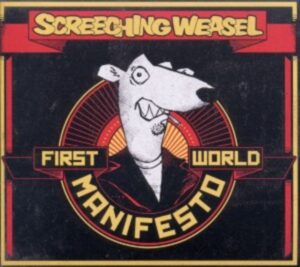 Screeching Weasel: First World Manifesto