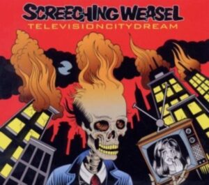 Screeching Weasel: Television City Dream