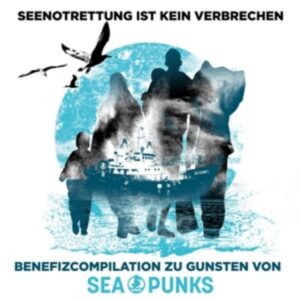 Seenotrettung ist kein Verbrechen - Benefiz-Compil