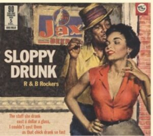 Sloppy Drunk - R&B Rockers - 90 Years Prohibition