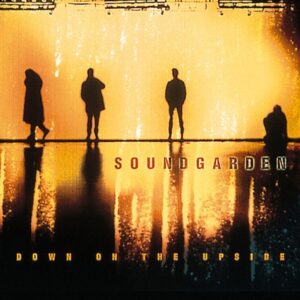 Soundgarden: Down On The Upside