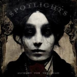 Spotlights: Alchemy For The Dead (Ltd.CD)