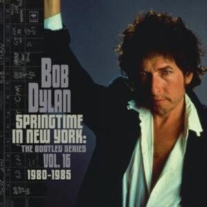 Springtime In New York: The Bootleg Series Vol. 16