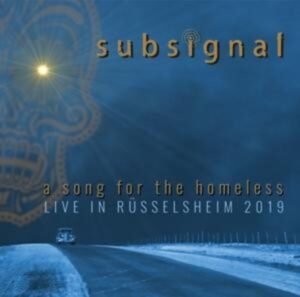 Subsignal: Song For The Homeless-Live In Rüsselsheim 2019