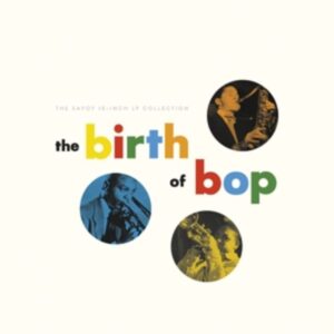 The Birth Of Bop: The Savoy 10-Inch LP Col.(5LP)