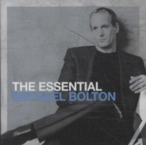 The Essential Michael Bolton