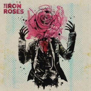 The Iron Roses (col. Vinyl)